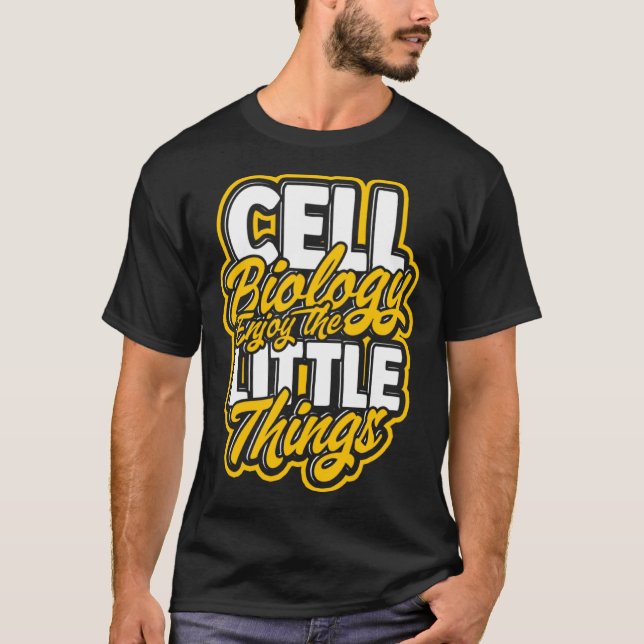 T-shirt Cell Biology Enjoy the little things  Molecular sc (Devant)