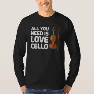 T-shirt Cello Music Tout Ce Dont Vous Avez Besoin Est Love