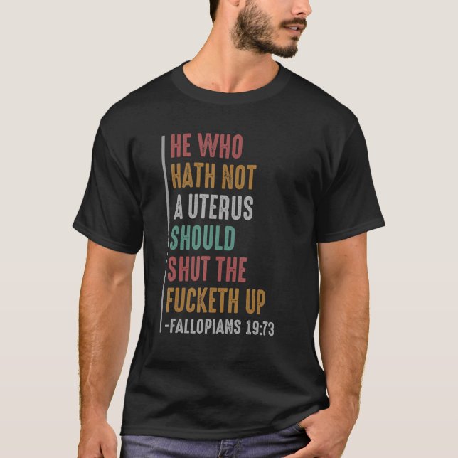 T-shirt Celui Qui N'A Pas D'Utérus Fermera Le Fcketh Ret (Devant)