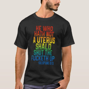 T-shirt Celui Qui N'A Pas D'Utérus Fermera Les Fucupcakes 