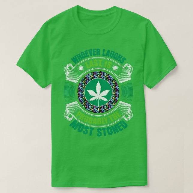 T-shirt Celui Qui Rire Dernier Est Probablement Le Plus St (Design devant)