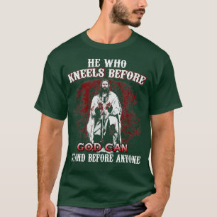 T-shirt Celui Qui S'Agenouille Avant Que DIEU Puisse Se Te