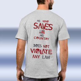 T-shirt Celui Qui Sauve Son Pays Ne Viole Aucune Loi Trump