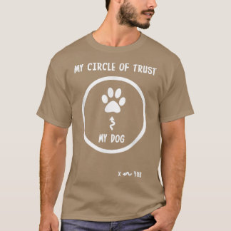 T-shirt Cercle Drôle De Confiance Mon Chien 
