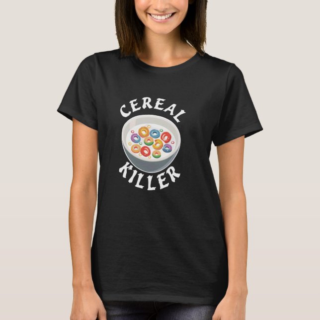 T-shirt Cereal Killer Design for Breakfast Lovers and Humo (Devant)