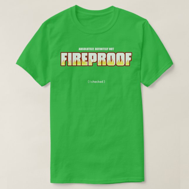 T-shirt Certainement pas Fireproof T (Design devant)