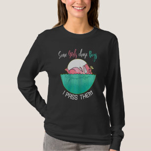 T-shirt Certaines Filles Chassent Des Garçons Je Les Passe