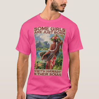 T-shirt Certaines filles sont juste nées avec Hawaï dans l