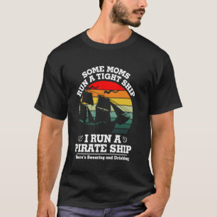 T-shirt Certaines mamans dirigent un navire de façon stric