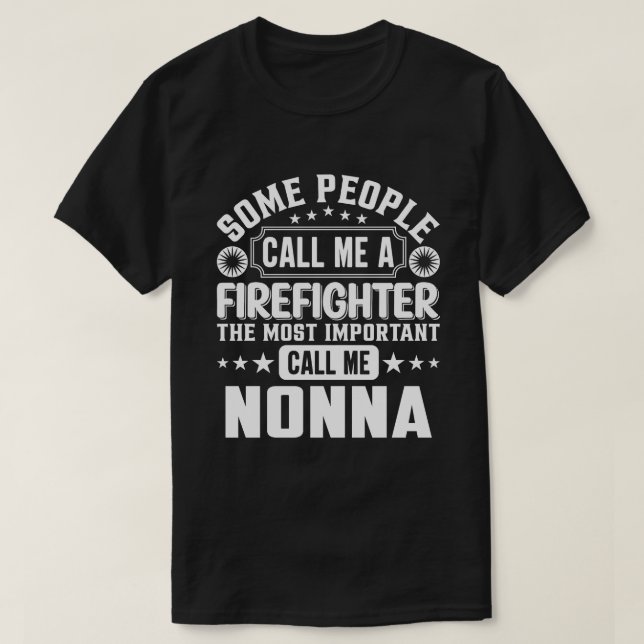 T-shirt Certaines Personnes M'Appelent Un Pompier Non (Design devant)