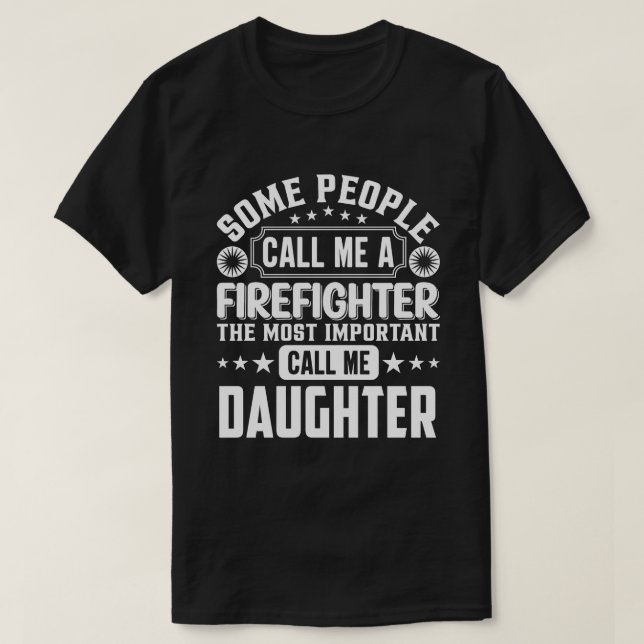 T-shirt Certaines Personnes M'Appellent Une FILLE Pompier (Design devant)
