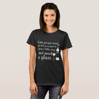 T-shirt certaines personnes ont besoin d'une occasion spéc