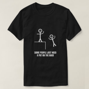 T-shirt Certaines Personnes Ont Juste Besoin De Pat Sur Le