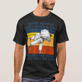 T-shirt Certaines Personnes Ont Juste Besoin D'Un Accrocha