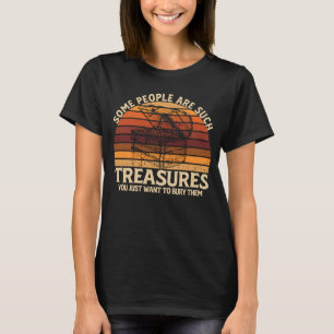 T-shirt Certaines Personnes Sont De Tels Trésors Humour Sa