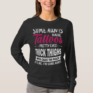 T-shirt Certaines Tantes Ont Des Tatouages Jolies Yeux Tan