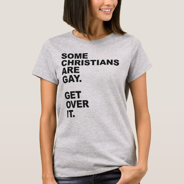 T-SHIRT CERTAINS CHRÉTIENS SONT GAY. REGARDE-LE. (Devant)