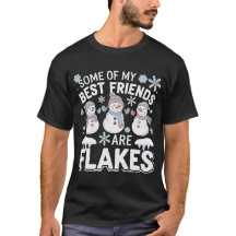 Certains De Mes Meilleurs Amis Sont Flakes - Snowm