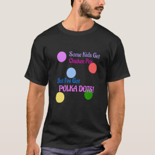 T-shirt Certains Enfants attrapent la varicelle, mais j'ai