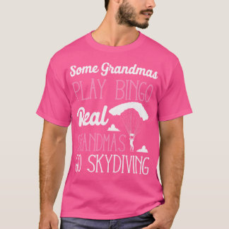 T-shirt Certains grand-mas Jouer Bingo Real Grandmas Go Sk