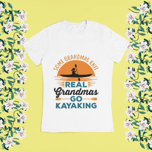 T-shirt Certains Grandmas Knit Real Grandmas Go Kayak