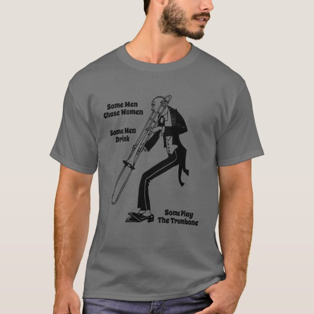 T-shirt Certains Hommes Jouent Au Trombone (Devant)