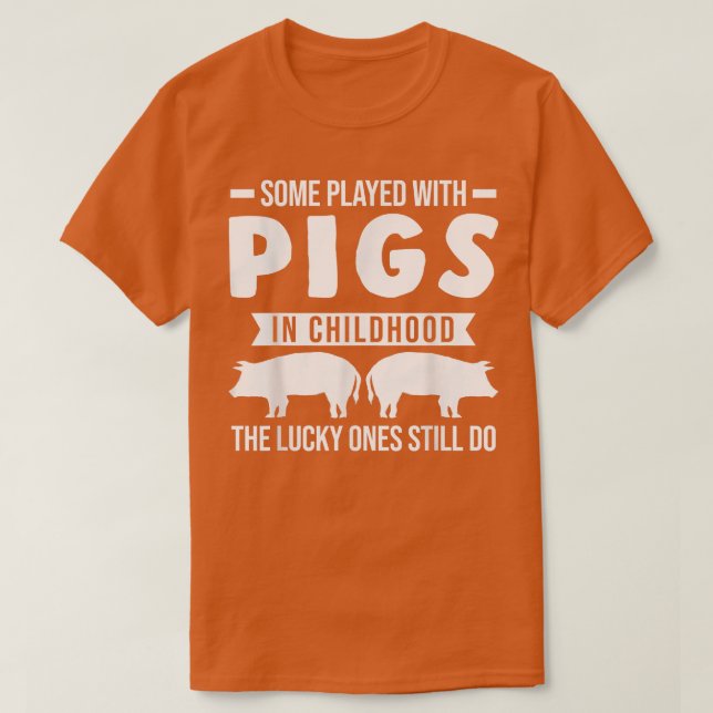T-shirt Certains jouaient avec des cochons dans les porcs  (Design devant)