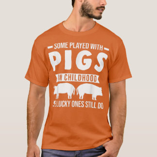 T-shirt Certains jouaient avec des cochons dans les porcs 
