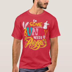 T-shirt Certains Lapins Ont Besoin De Pizza Jolie Pizza Bu