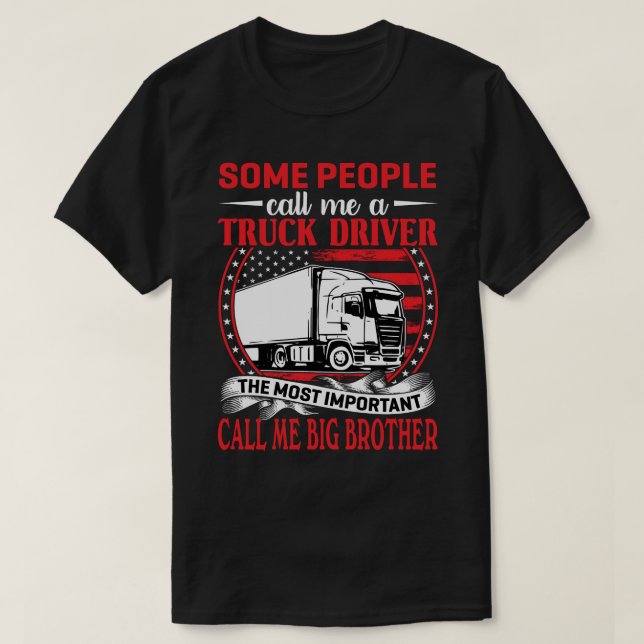 T-shirt Certains M'Appelent Un Chauffeur De Camion BIG BRO (Design devant)