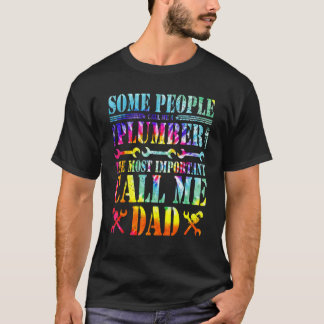 T-shirt Certains M'Appelent Un Plomber Le C Le Plus Import