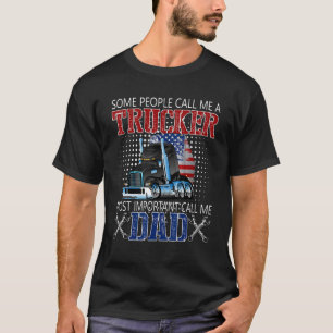 T-shirt Certains M'Appelent Un Trucker Le Plus Important