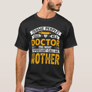 T-shirt Certains M'Appellent Une Mère Médecine