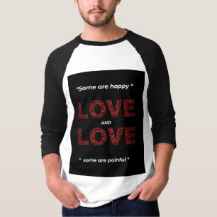T-SHIRT " CERTAINS SONT  HEUREUX AMOUR  ET CERTAINS  SONT 