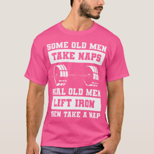 T-shirt Certains vieux hommes font la sieste Les vrais vie