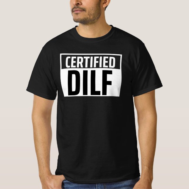 T-shirt Certifié DILF Funny New Papa Fête des pères (Devant)