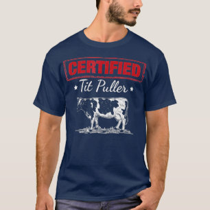 T-shirt Certifié Tit Puller Funny Farmer Vache laitière
