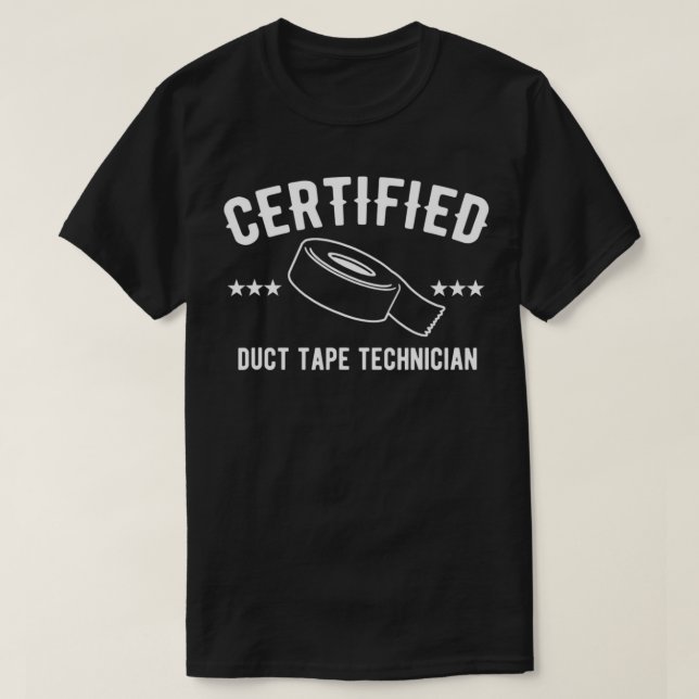 T-shirt Certified Duct Tape Technician  (Design devant)