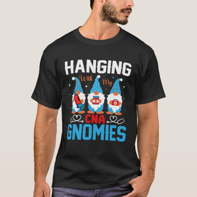 T-shirt Certified Nursing Assistant Hanging With My CNA Gn (Devant)
