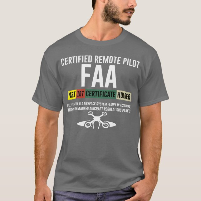 T-shirt Certified Remote Pilot Faa Part 107 Certificate fr (Devant)