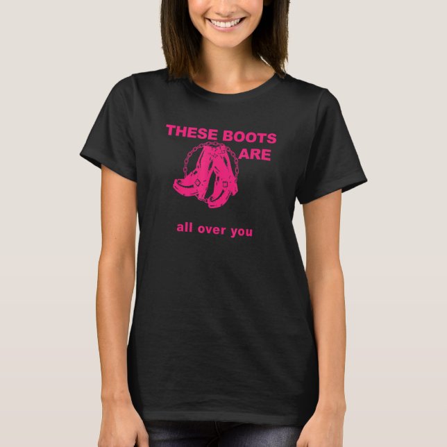 T-shirt Ces Bottes Vont Marcher Sur Vous Drôle Rose (Devant)