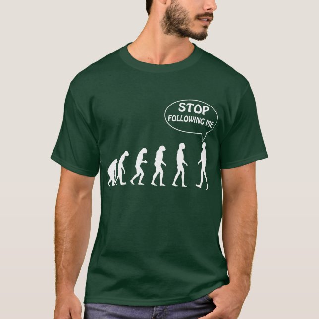 T-shirt Cessez de me suivre (Devant)