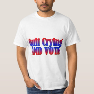 T-shirt Cessez de pleurer et votez