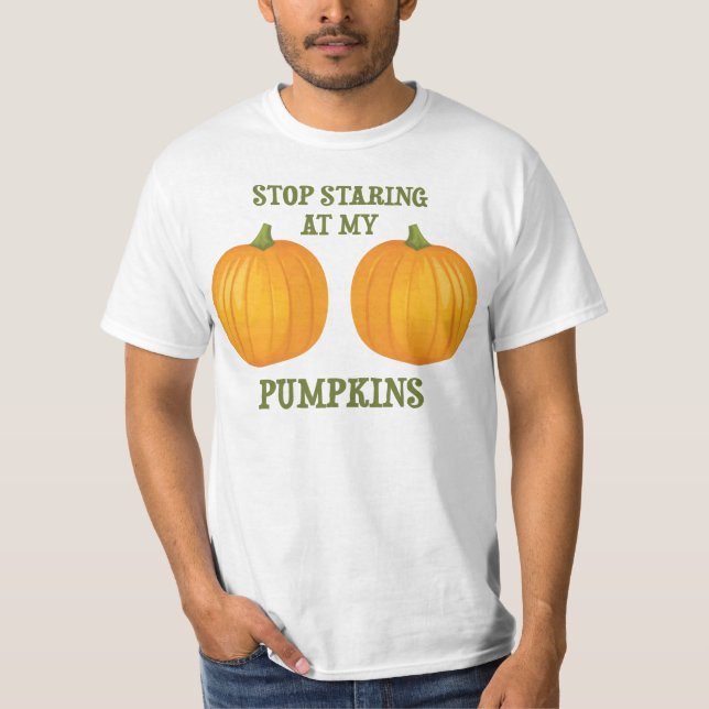 T-shirt Cessez de regarder fixement mes citrouilles (Devant)