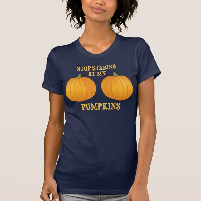 T-shirt Cessez de regarder fixement mes citrouilles (Devant)