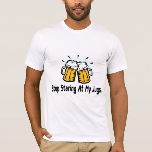 T-shirt Cessez de regarder fixement mes cruches
