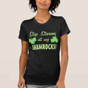 T-shirt CESSEZ de regarder fixement mes shamrocks