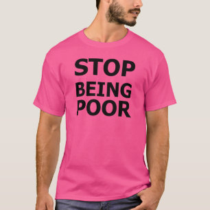 T-shirt Cessez d'être pauvre