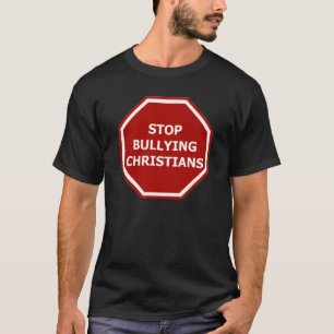 T-shirt Cessez d'intimider des chrétiens
