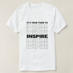 T-shirt C'est à votre tour d'inspirer Texte Inspirant